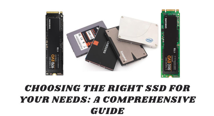 CHOOSING THE RIGHT SSD FOR YOUR NEEDS: A COMPREHENSIVE GUIDE - TIMES OF ...